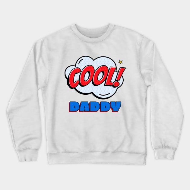 Cool Daddy Crewneck Sweatshirt by StylishPrinting
